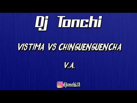 V.A. - VISTIMA VS CHINGUENGUENCHA - DJ TONCHI