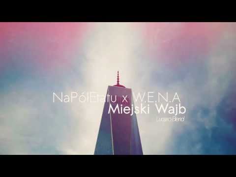 NaPółEtatu x W.E.N.A - Miejski Wajb (Lucaso Blend)