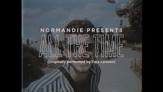 Download lagu Normandie - All The Time (Zara Larsson Cover) mp3
