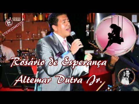 Altemar Dutra Jr. 💖 Rosário de Esperança