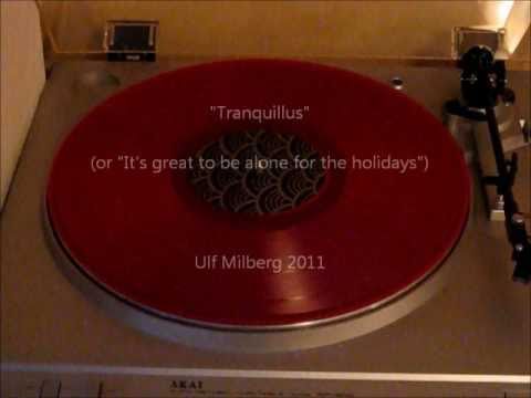 Ulf Milberg - Tranquillus (or "It's great to be alone for the holidays")