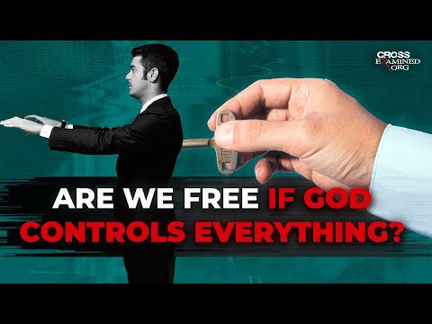 Are We Free If God Controls Everything?