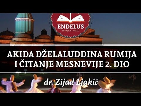 Akida Dželaludina Rumija i čitanje Mesnevije - 2.dio - dr. Zijad Ljakić
