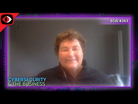 Cybersecurity and the Business - Theresa Lanowitz - BSW #363