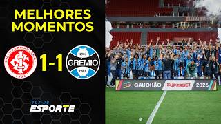 INTERNACIONAL 1 X 1 GRÊMIO | MELHORES MOMENTOS | FINAL GAUCHÃO 2026