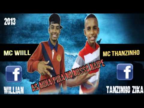 Mc Wiill & Mc Thanzinho -As Mina Pira- 2013 (((Dj C.G)))