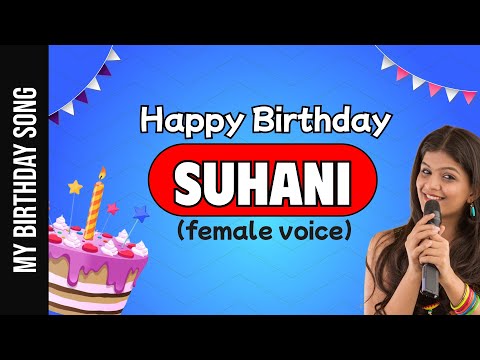 Happy Birthday Suhani - Happy Birthday Song For Suhani - Female Voice