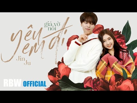 GIẢ VỜ NÓI YÊU EM ĐI