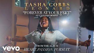 Tasha Cobbs Leonard - Forever At Your Feet (Audio) ft. William Murphy