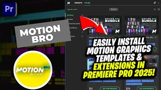 Full Guide: EASILY Install Motion Graphics Templates & Extensions in Premiere Pro 2025! (MotionBro)