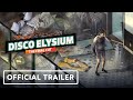 Disco Elysium: The Final Cut - Official Release Date Trailer