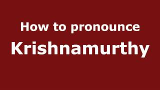 How to pronounce Krishnamurthy