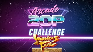 Arcade 20p Challenge - Warriors of Fate