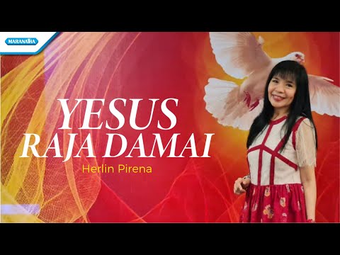 Yesus Raja Damai - Herlin Pirena (Official lyric video)