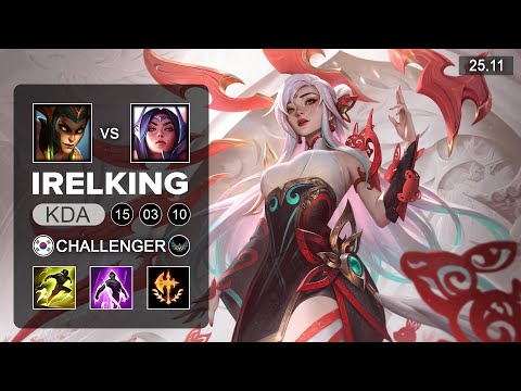 Irelking Irelia vs Cassiopeia Mid - KR Challenger - Patch 25.11 Season 15