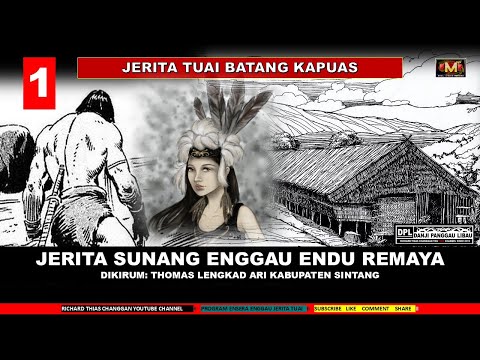 JERITA SUNANG ENGGAU ENDU REMAYA  -PART 1