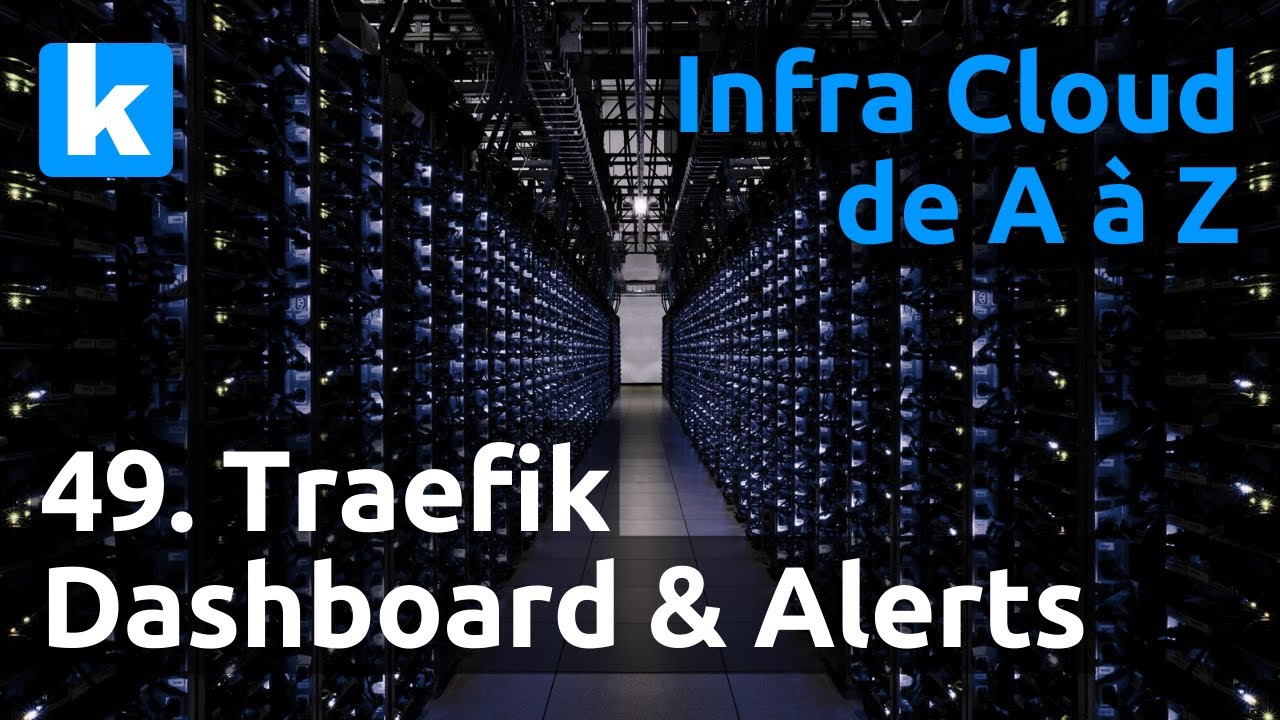 Cloud de A à Z - 49. Traefik : dashboard grafana et alertes