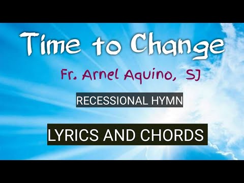 TIME TO CHANGE | Fr. Arnel Aquino, SJ Recessional Hymn | Sowers Music Ministry