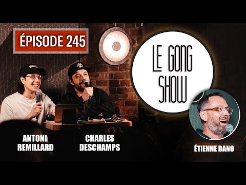 Le Gong Show - Ep.245 Étienne Dano