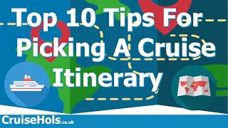 Top 10 Tips For Picking A Cruise Itinerary | CruiseHols Guide To Choosing A Cruise Itinerary