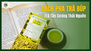 Hướng Dẫn Pha Trà Búp Lộc Xuân