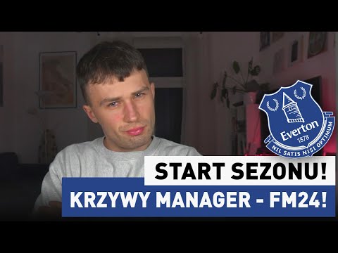 KRZYWY MANAGER WRACA! Na RATUNEK EVERTONU! Football Manager 24