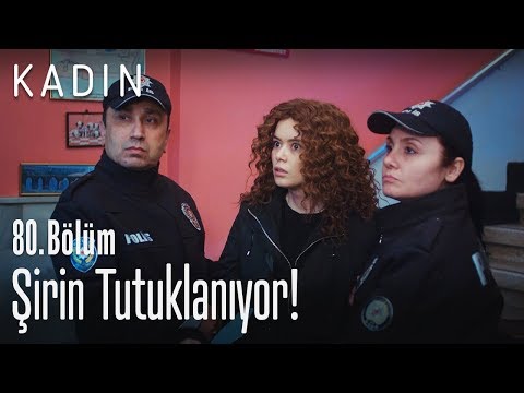 Şirin tutuklanıyor! - Kadın 80. Bölüm