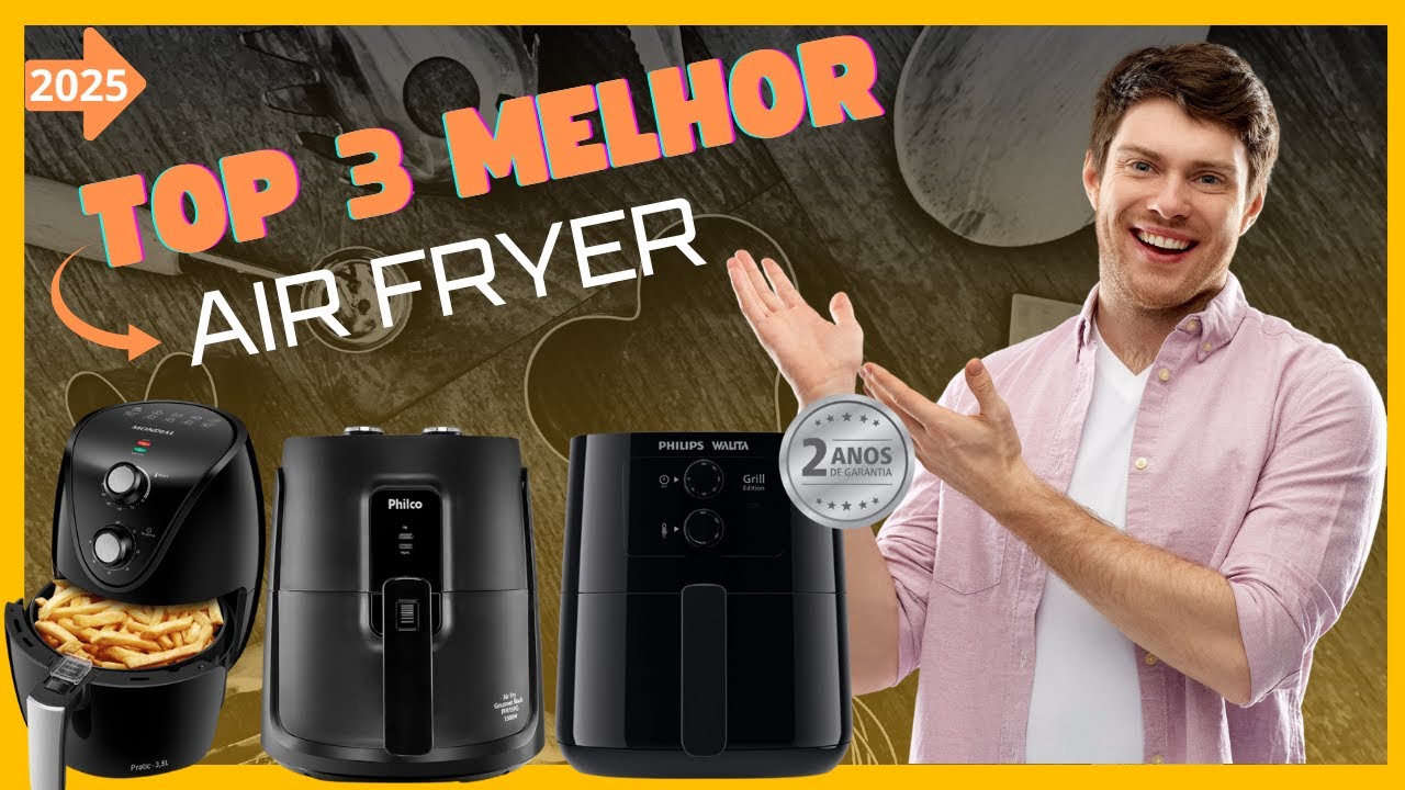 TOP 3 MELHOR AIR FRYER. Qual o melhor custo-benefício?