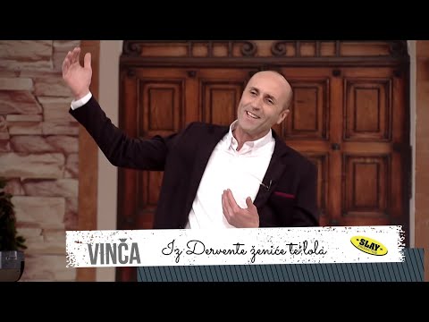 Vinča- Iz Dervente ženiće te lola