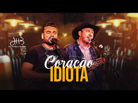 Coração idiota - João Haroldo & Betinho