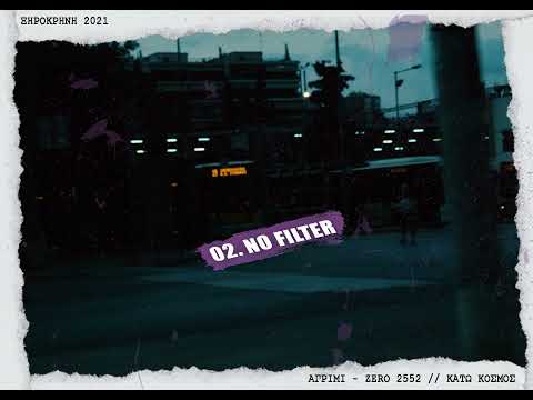 02. Αγρίμι X Zero 2552 - No filter (feat. Pas-b, cuts : unwound)