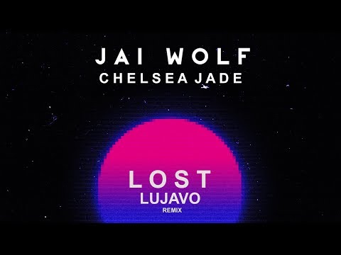 Jai Wolf - Lost (feat. Chelsea Jade) [LUJAVO Remix]