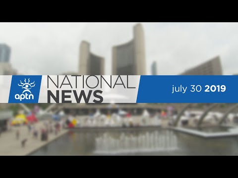 APTN National News July 30 2019 – Manhunt heads back to Gillam, Nunavut MP not seeking re-election