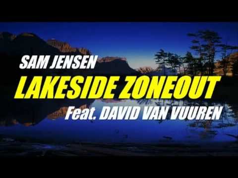 Sam Jensen - LAKESIDE ZONEOUT (feat. David van Vuuren)