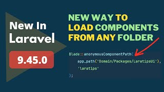 New Way To Load Components - 3 New Things Added - New in Laravel 9.45.0