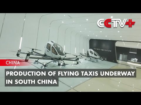 Production of Flying Taxis Underway in South China