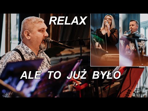Ale to już było - RELAX - COVER