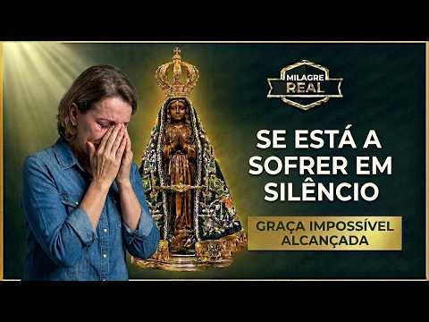Se você está sofrendo em silêncio, reze com Nossa Senhora Aparecida | Graça alcançada