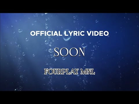 FourPlay MNL - Soon (Official Lyric Video)