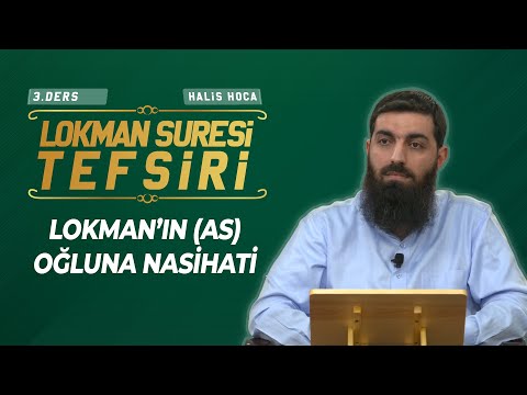 Lokman Suresi Tefsiri 3 | Lokman’ın (as) Oğluna Nasihati | Halis Bayancuk Hoca