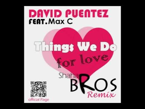 David Puentez Feat. Max C - Things We Do 4 Love (Shahar Bros Remix)