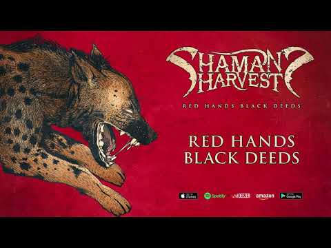 Shaman's Harvest - "Red Hands Black Deeds" (Red Hands Black Deeds) 2017