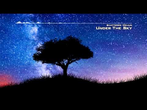 Shattered Helium - Under The Sky (Epic, Heroic, Score Music) [Copyright Free]