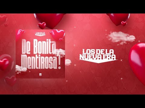 Los De La Nueva Era - De bonita, mentirosa! (Video Lyric)