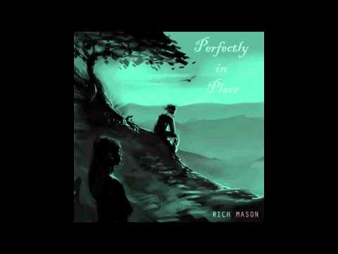 Rich Mason - Perfectly In Place (Original)