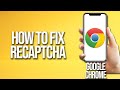 How To Fix ReCAPTCHA On Google Chrome