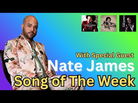 Nate James on His Upcoming Album “The Man I Am” & His Journey in Soul Music | Song of The Week