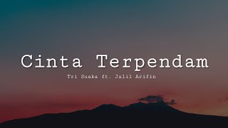 Download lagu TRI SUAKA - CINTA TERPENDAM (Lirik Video) mp3 Download lagu TRI SUAKA - CINTA TERPENDAM (Lirik Video) mp3