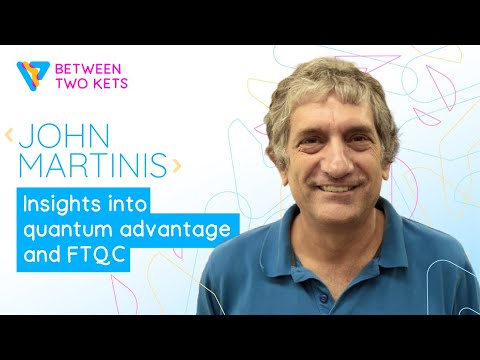 John Martinis | Between Two Kets