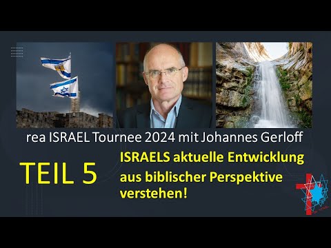 Teil 5: Israels aktuelle Entwicklung aus biblischer Perspektive verstehen. Mit Johannes Gerloff